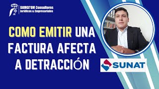 Emitir factura por servicios Afecta a Detracción  SUNAT 2024 [upl. by Morel114]