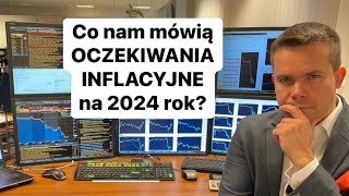 ⚡️Co Nam Mówią Oczekiwania Inflacyjne Na 2024 Rok⚡️ [upl. by Akisey626]