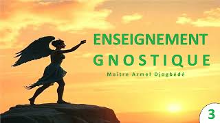 Enseignement gnostique 3 [upl. by Ines]