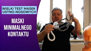 Maski minimalnego kontaktu  Wielki Test Masek UstnoNosowych cz IV [upl. by Ricard]