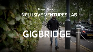 Morgan Stanley Inclusive Ventures Lab  Meet GigBridge [upl. by Nirac]