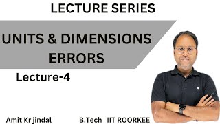 UNITS AND DIMENSIONS AND ERRORS  LECTURE 4  PHYSICS [upl. by Placeeda349]