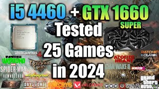 i5 4460  GTX 1660 Super Tested 25 Games in 2024 [upl. by Traweek107]