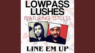 Line Em Up feat 1STCLSS [upl. by Latsryk]