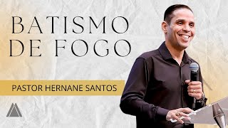 BATISMO DE FOGO DO ESPÍRITO SANTO  Pregação Pr Hernane Santos  INA DF [upl. by Atiekal]