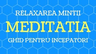 Despre Meditație Pentru Începători  Relaxarea Minții Prin Respirație Conștientă Pentru Sănătate [upl. by Ahsekin]