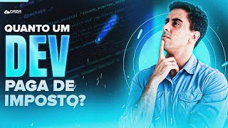 QUANTO UM DEV PAGA DE IMPOSTO [upl. by Ycniuqed]