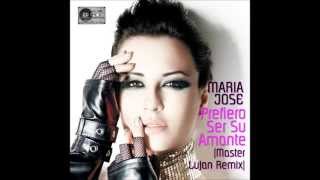 Maria Jose  Prefiero Ser Su Amante Master Lujan Remix [upl. by Hairaza]