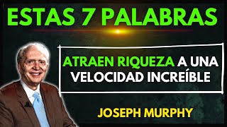 ✅¡Joseph Murphy revela Las 7 PALABRAS QUE ATRAEN RIQUEZA a INCREÍBLE Velocidad [upl. by Ahsoyek]