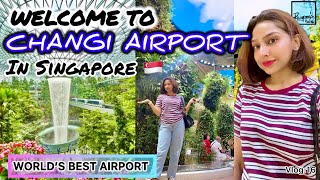 Welcome to Changi Airport In Singapore 🇸🇬  Things To Do In Changi Airport  Vlog 16 [upl. by Akalam716]