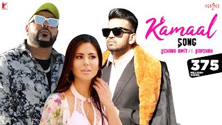 Kamaal Song  Uchana Amit  Ft  Badshah  Alina  Punjabi Song  kamal badshah uchanaamit [upl. by Ogdan]