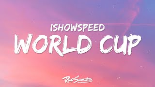 IShowSpeed  World Cup Lyrics [upl. by Anassor]