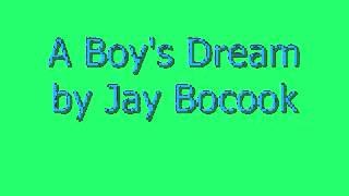 A Boys Dream by Jay Bocook [upl. by Robbert85]