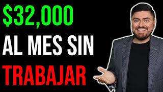 Así GANO 32000 MENSUALES SIN TRABAJAR [upl. by Naloj]