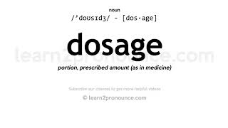 Pronunciation of Dosage  Definition of Dosage [upl. by Enilhtak]