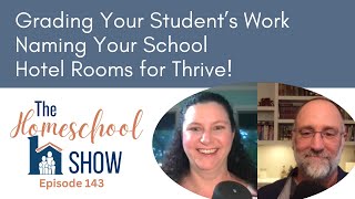 143 Grading Your Student’s Work Naming Your Homeschool Discounted Hotel Rooms for Thrive [upl. by Natsreik]