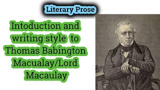 Thomas Babington Macaulay  Biography of Lord Macaulay  writing style of Macaulay [upl. by Hawley]