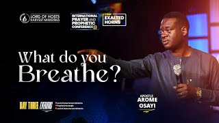 WHAT DO YOU BREATHE  APOSTLE AROME OSAYI [upl. by Jacklin]