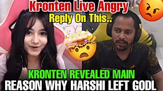 KRONTEN REVEALED MAIN REASON WHY HARSHI LEFT GODL 🤯  KRONTEN LIVE ANGRY 😡  godlike jonathan [upl. by Adrianna]