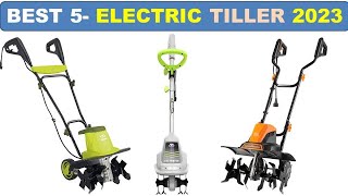 TOP 5 Best Electric Tiller Reviews in 2023 [upl. by Cherey913]