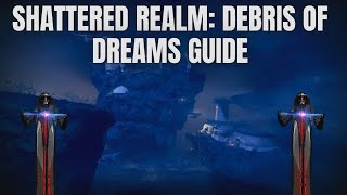 Shattered Realm Debris Of Dreams Guide  Destiny 2 [upl. by Donal354]