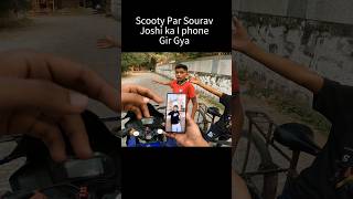 Scooty par Sourav Joshi ka I phone Gir Gya shortsvideo shorts trending [upl. by Liddle796]