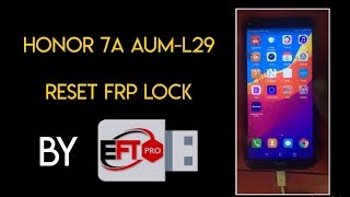 Honor 7A PRO AUML29 Reset FRP Bypass Google By EFT PRO [upl. by Nerrag785]