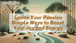 Ignite Your Passion Simple Ways to Boost Your Joy and Energy 𝐙𝐞𝐧 𝐂𝐨𝐢𝐧 [upl. by Accissej]