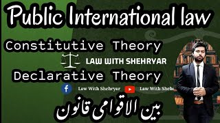 Constitutive amp Declarative Theories On Recognition Of State  Public International Law  Shehryar [upl. by Shepley]