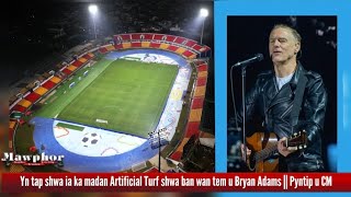 Yn tap shwa ia ka madan JN Stadium shwa ban wan tem u Bryan Adams  Pyntip u CM [upl. by Atinehc744]