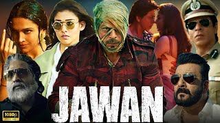 Jawan Full Movie  Shah Rukh Khan Nayanthara Vijay Sethupathi  Atlee  1080p HD Facts amp Review [upl. by Gnoht318]