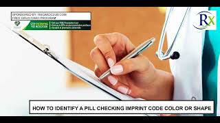 How To Identify A Pill Checking Imprint Code Color Or Shape [upl. by Carrillo979]