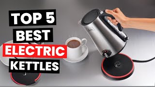 Top 5 Best Electric Kettles 2024 [upl. by Isolde]