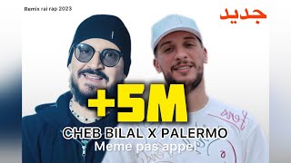 DJALIL PALERMO X CHEB BILAL meme pas appelremix 2023 by MUSTA [upl. by Tressia]