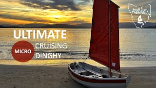 Ep 5  ULTIMATE Micro Cruising Dinghy The Welsford Sherpa a mini SCAMP [upl. by Adnaloy451]