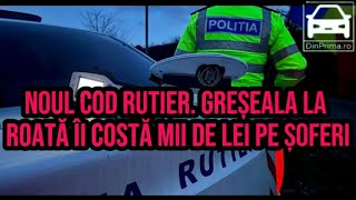 Noul Cod Rutier Greșeala la roată îi costă mii de lei pe șoferiAnunț important pentru toți șoferii [upl. by Arrej]