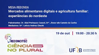 Reconcitec 2023  Mesa Redonda 50 Mercados alimentares digitais e agricultura familiar experiência [upl. by Eiliak]