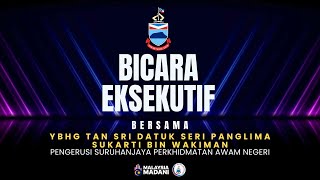 BICARA EKSEKUTIF BERSAMA YBHG TAN SRI DATUK SERI PANGLIMA SUKARTI BIN WAKIMAN [upl. by Pelletier223]