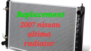 How to remove amp replace radiator for Nissan altima 4th gen [upl. by Rolyt723]