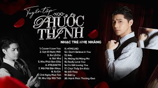 Playlist Noo Phước Thịnh  Tuyển Tập Nhạc Trẻ Nhẹ Nhàng Triệu View Hay Nhất [upl. by Timon]