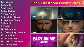 Clean Classroom Playlist 2023 ♫ Top Hits Clean Version Clean Music 2023  Top Songs [upl. by Yokum]