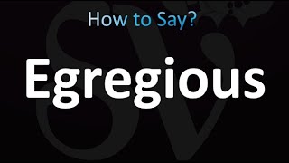 How to Pronounce Egregious Correctly [upl. by Lena]