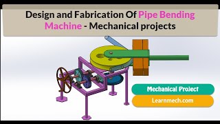 Design and Fabrication Of Pipe Bending Machine  Mechanical Project [upl. by Attemaj]