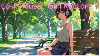 LoFi Music Girl Factory 1  to relax  to study  to work  to sleep [upl. by Mallon640]