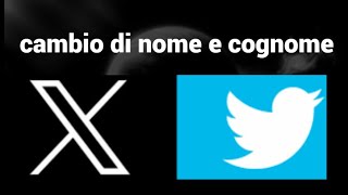 Come cambiare nome e cognome su Twitter X [upl. by Wendye]