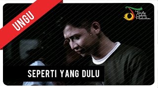 UNGU  Seperti Yang Dulu  Official Video Clip [upl. by Anilyx]