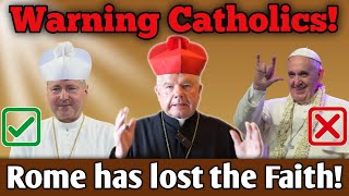 Warning All Catholics Rome has lost the Faith [upl. by Notsob]