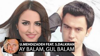 Uzeyir Mehdizadeh feat Sevcan Dalkiran  Ay Balam Gul Balam2020 Smoke Edition [upl. by Kallman608]