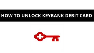 How to unlock Keybank debit card [upl. by Congdon]