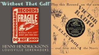 1931 Without That Gal Henny Hendrickson Orch HD 78rpm [upl. by Darrick]